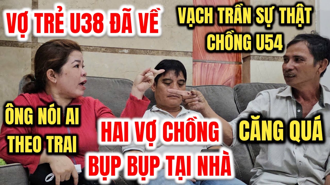 ❌Trực Tiếp Vợ Đã Về Hai Vợ Chồng Bụp Bụp Tại Nhà, Vợ Trẻ U38 Vạch Trần Sự Thật Về Chồng U54