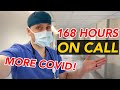 168 Hours ON CALL - More COVID Patients | Day in the life of a Doctor