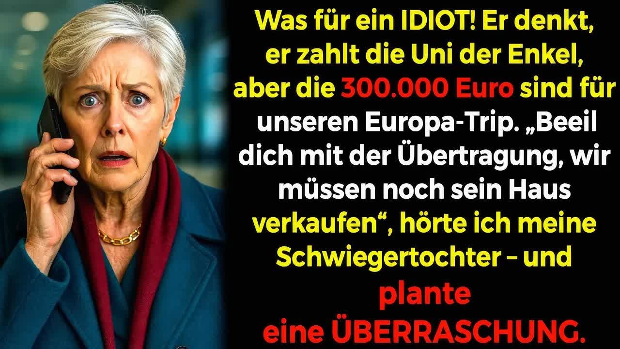 Schatz, beeil dich mit der Überweisung, das Haus muss weg＂, hörte ich meine Schwiegertochter