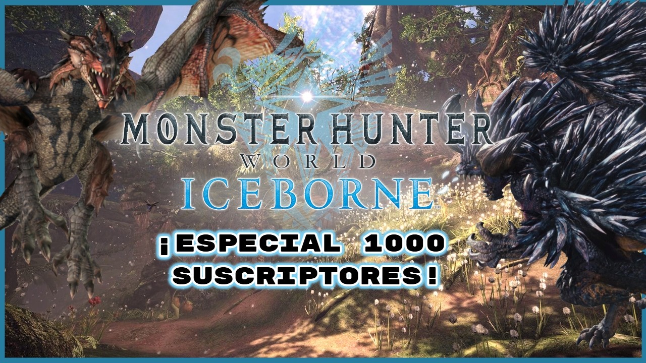 Celebrando 1000 Subs con un Reto en Monster Hunter World: Iceborne