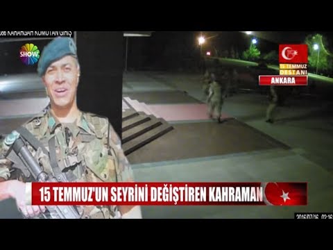 15 Temmuz'un seyrini değiştiren kahraman