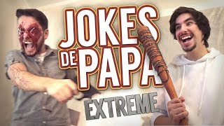 Jokes De Papa EXTREME - TU RIS, TU MEURS