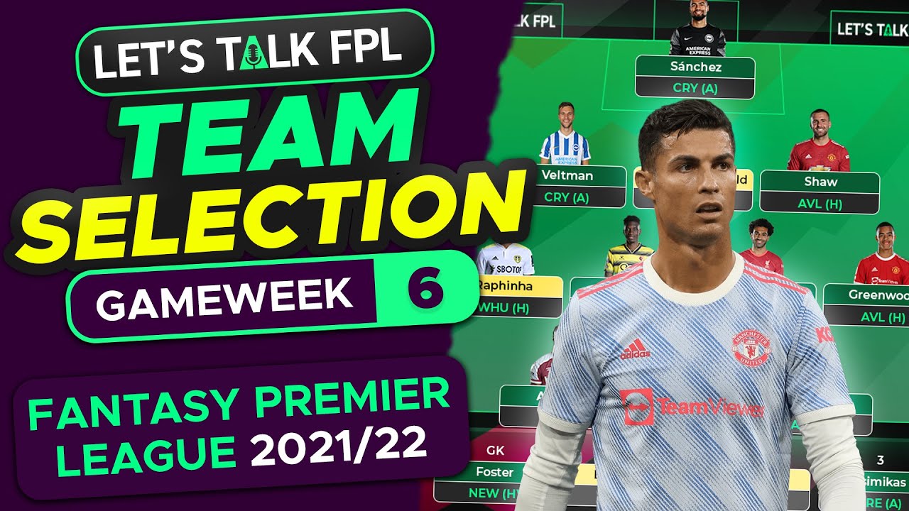 FPL TEAM SELECTION GAMEWEEK 6 | TOP 100k | FANTASY PREMIER LEAGUE 2021/22 TIPS