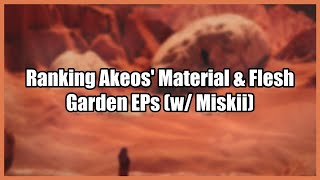 Ranking Akeos' Material & Flesh Garden EPs (w/ Miskii)
