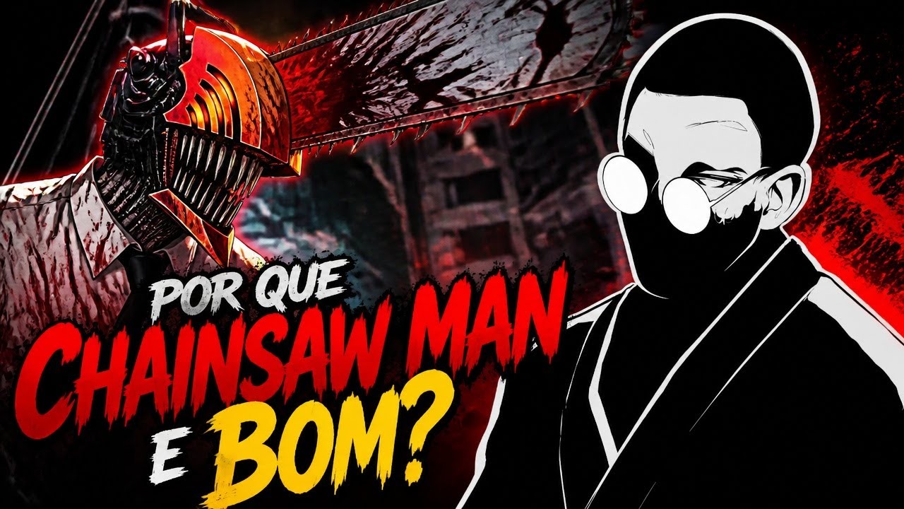 POR QUE Chainsaw Man e BOM ?
