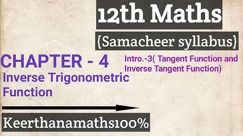 12th-Maths-Chapter-4-Intro.3 (Tangent Function and Inverse Tangent Function)