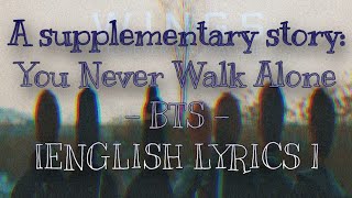 A Supplementary Story : You Never Walk Alone -BTS- [ENGLISH LYRICS]
