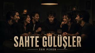 Son Peron - Sahte Gülüşler