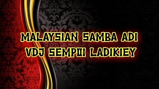 Malaysian samba adi|Nonstop remix|Vdj sempoi ladikiey
