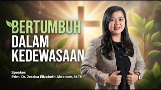 BERTUMBUH DALAM KEDEWASAAN - Pdm. Dr. Jessica Elizabeth Abraham, M.Th
