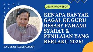 KENAPA BANYAK GAGAL KE GURU BESAR? Ini Syarat & Penilaian yang Sering Jadi Batu Sandungan!