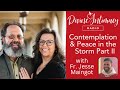 Contemplation and Peace in the Midst of the Storm Pt 2 | Divine Intimacy Radio