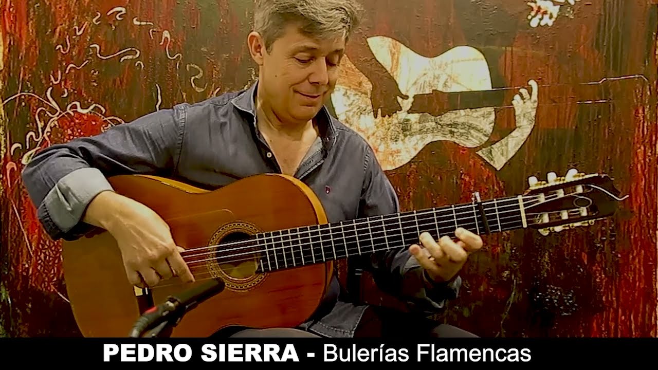 Que Bulerías más Flamencas - Pedro Sierra