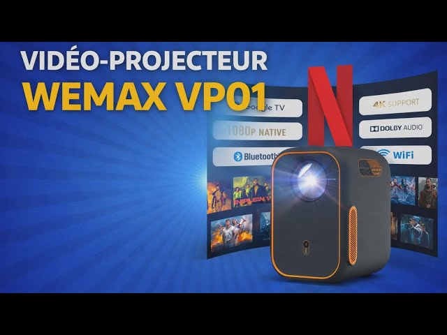 Wemax VP01 : tout savoir sur ce vidéo-projecteur