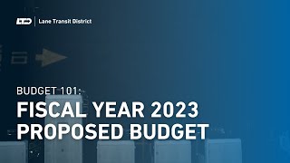 Budget 101: Fiscal Year 2023 Proposed Budget