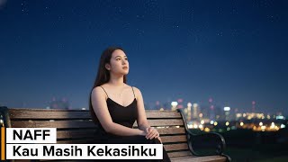 NAFF - KAU MASIH KEKASIHKU (COVER BY GELORA NADA)