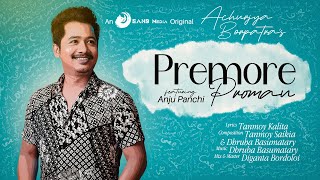 Premore Proman - Achurjya Borpatra Feat Anju Panchi Dhruba Basumatary Tanmoy