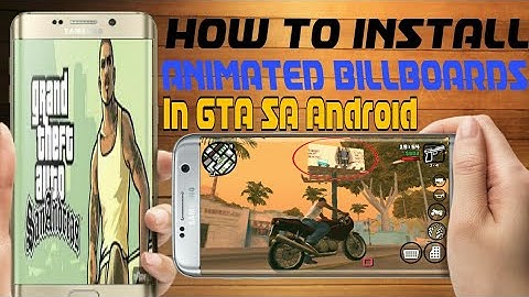 How To Install Animated Billboards In GTA SA Android