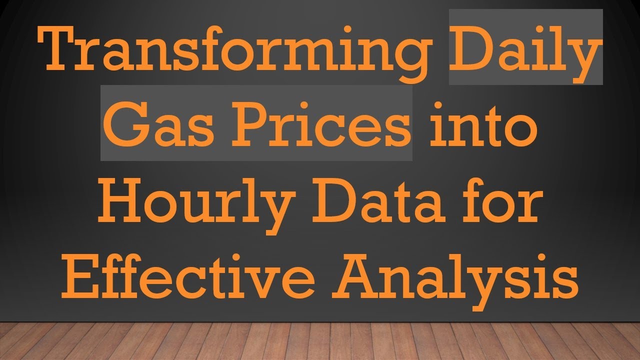 Transforming Daily Gas Prices into Hourly Data for Effective Analysis