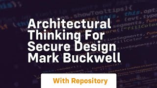 Architectural thinking for secure design mark buckwell