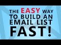 The EASY Way to Build an Email List Fast!