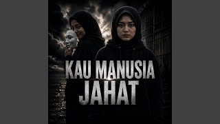 Kau Manusia Jahat
