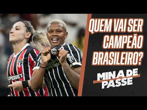 É AMANHÃ! SÃO PAULO E CORINTHIANS DECIDEM BRASILEIRÃO FEMININO | MINA DE PASSE