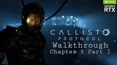The Callisto Protocol PC Gameplay Walkthrough -  Chapter 5: Lost I (No Commentary) RTX 3060 TI