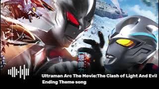Ultraman Arc The Movie:The Clash of Light And Evil Ending Theme Song