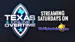 Texas Online Overtime - Streaming Saturdays on MyHighPlains com