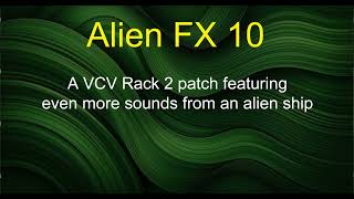 Alien FX 10 - A VCV Rack 2 patch featuring even more sounds from an alien ship