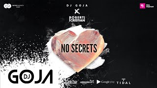 Dj Goja X Robert Cristian - No Secrets Official Single