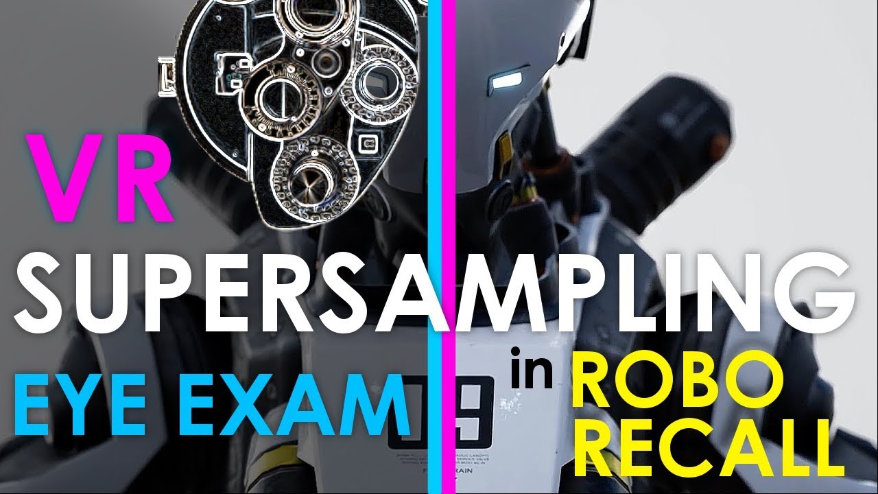 VR Myopia? Supersampling Demo in Robo Recall | GTX 1080 Ti