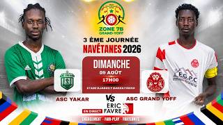 🛑Direct - NAVÉTANES 2026 : ASC YAKAAR vs ASC GRAND YOFF, LE DERBY  GRAND YOFFOIS !