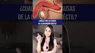 Causas de disfunción👩🏻‍⚕️ #salud #DisfunciónEréctil #doctor #medicina #información #medico #shorts