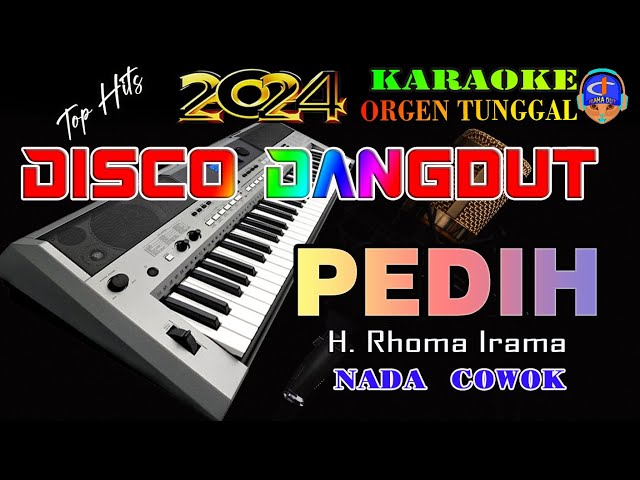 Pedih - Karaoke Disco Dangdut Orgen Tunggal (Nada Cowok) H. Rhoma Irama class=