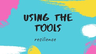 Lesson 5 - Tool in Action - Resilience