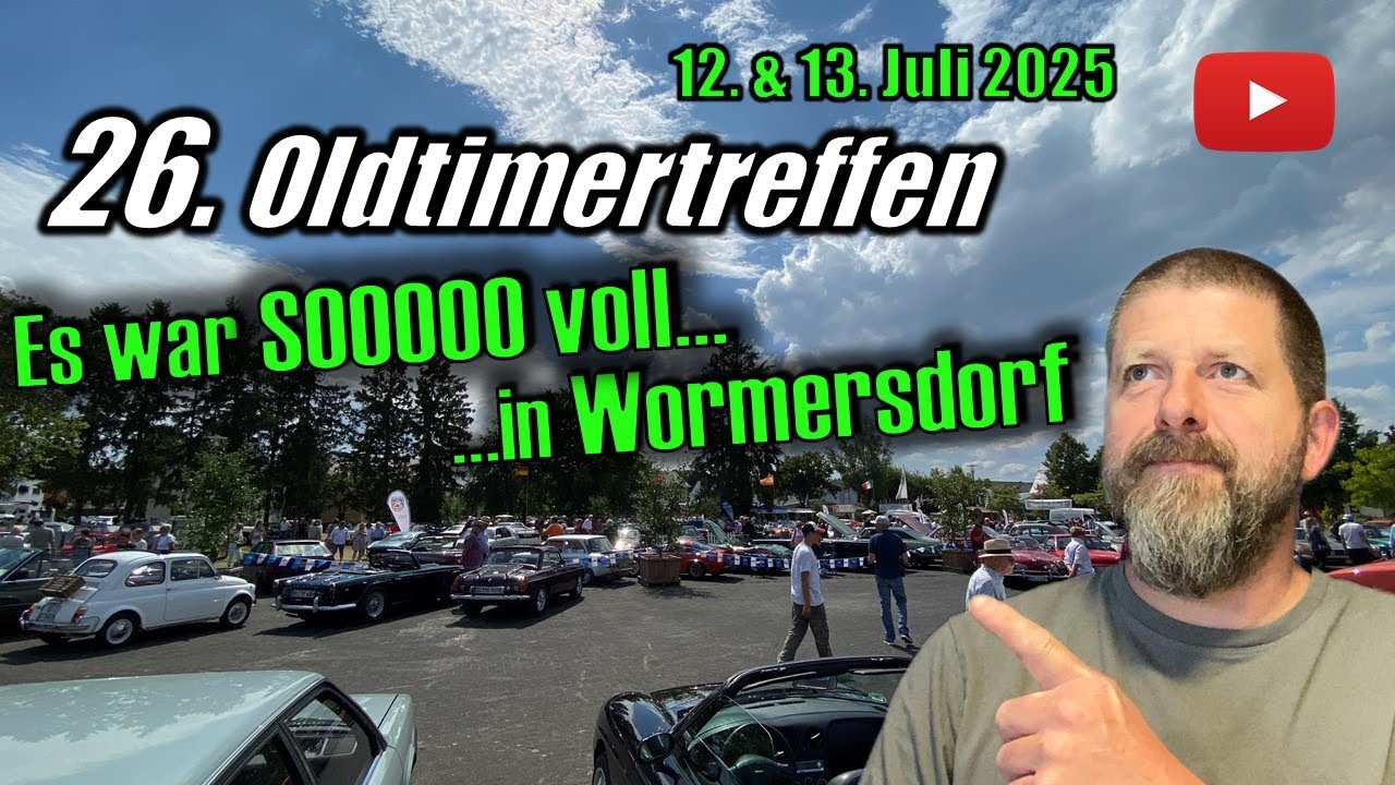 26. OLDTIMERTREFFEN Wormersdorf am 12.+13.07.2025 - richtig VIEL los !! - Auto Korso - XXL-Video !!
