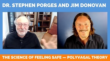 The Science of Feeling Safe - Polyvagal Theory Dr. Stephen Porges interviewed