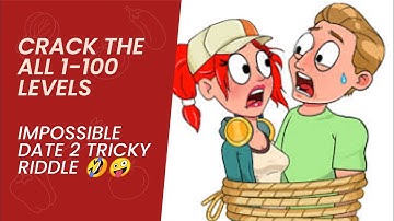 Impossible Date 2 Tricky Riddle🤣🤪😄 All Level Answer  gameplay||crack all levels impossible date 2