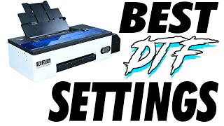 BEST DTF PRINTING SETTINGS (Direct to Film)