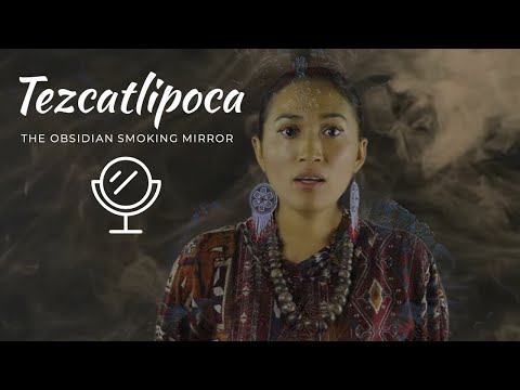 Tezcatlipoca The Obsidian SMOKING MIRROR with Karina Itzcoatl