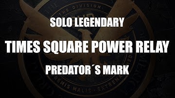 The Division 1.8.3 Times Square Power Relay Legendary Solo Predator´s Mark