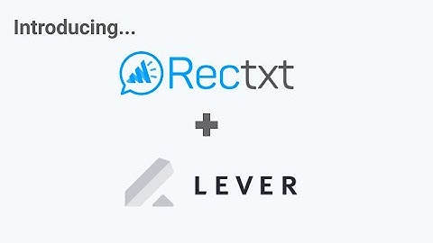 Rectxt & Lever Hire Integration: An Overview