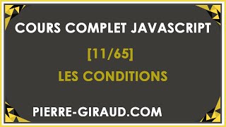 COURS COMPLET JAVASCRIPT [11/65] - Les conditions if, if...else et if...else if...else