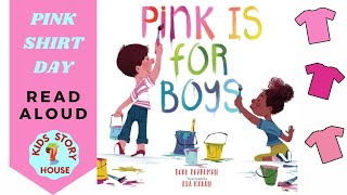 Pink Is for boys | Pink Shirt Day Read Aloud | Kids Books Read Aloud | Childrens Picture Books