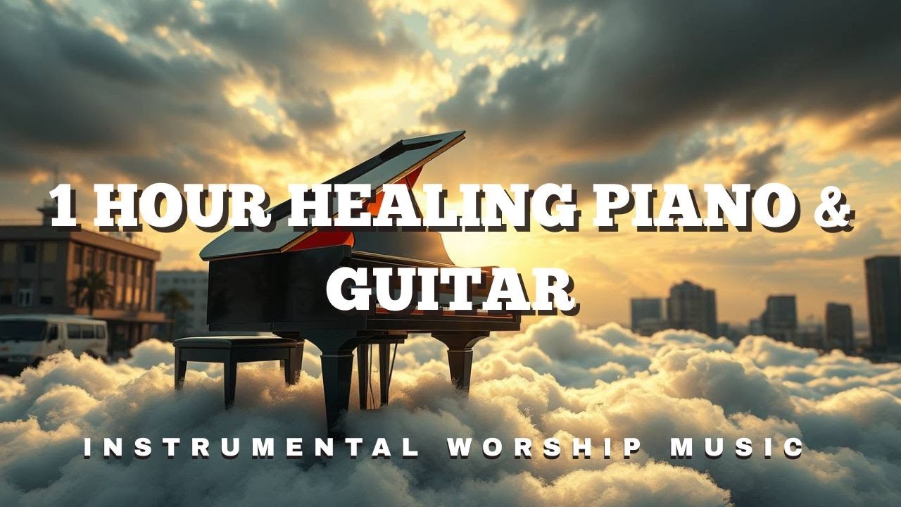 Instrumental Worship Music | 1 Hour Healing Piano & Guitar for Prayer & Meditation 2025