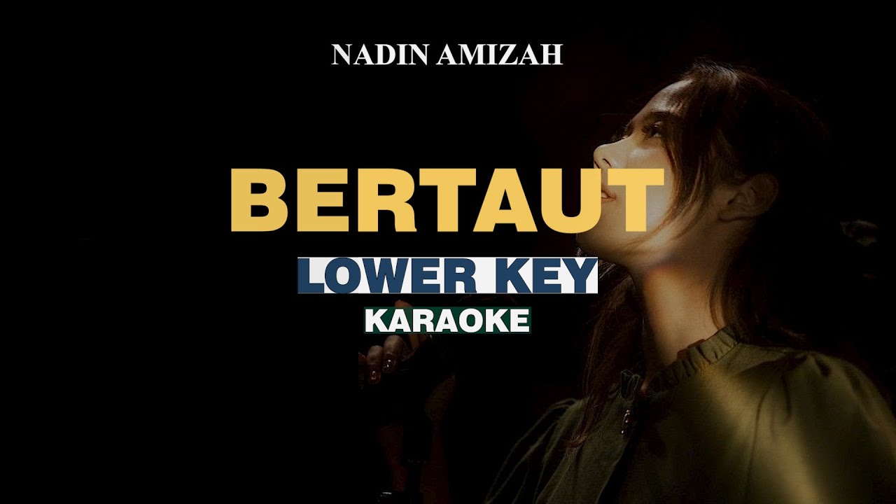 [KARAOKE] Nadin Amizah - Bertaut (LOWER KEY) - YouTube