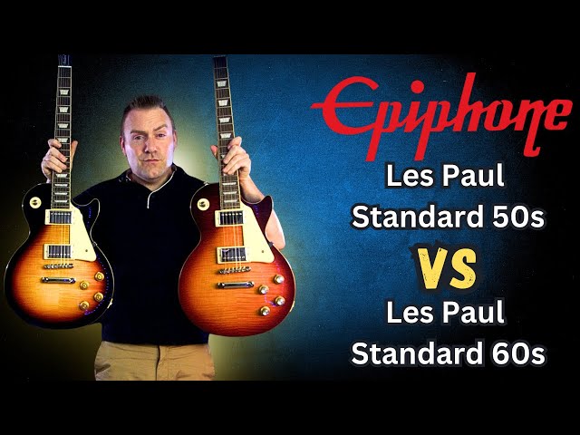 Epiphone Les Paul Standard 50s VS Epiphone Les Paul Standard 60s