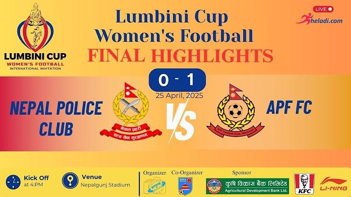 HIGHLIGHTS II APF FC VS NEPAL POLICE FC II LUMBINI CUP WOMEN'S INTERNATIONAL FOOTBALL II FINAL